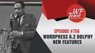WordPress 6.2  Dolphy New Features