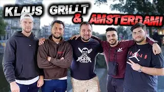 Bei KLAUS GRILLT & in AMSTERDAM mit den Jungs!