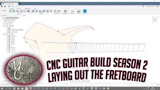 How to build a guitar using a CNC Season 2 - Episode 2 Laying out the multiscale fretboard