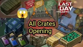All Crate Opening In Last Day On Earth Survival LDOE 😱
