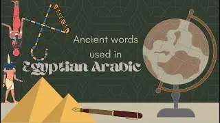 PODCAST IN EGYPTIAN ARABIC - Ancient Egyptian Words that Egyptians Still Use Now!