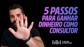 5 PASSOS para GANHAR DINHEIRO como Consultor de Marketing Digital e Social Media | André Damasceno