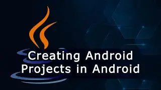 Creating Android Projects in Android Studio [Beginner's Tutorial]