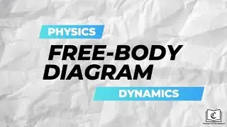 Free-Body Diagram: Crash Course | Physics | GCE O-Level