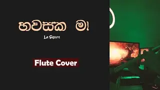 Hawasaka Ma - Lahiru Perera (la signore) | Flute Cover | K - Studio