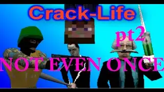 crack life mod gameplay (part 2)