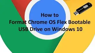 How to Format Chrome OS Flex Bootable USB Drive on Windows 10 / format USB flash drive correctly