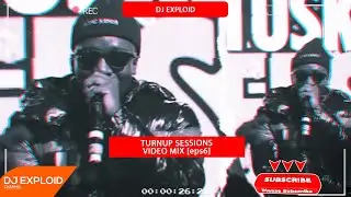 TURNUP LIVE SESSIONS MIX [2023] - DJ EXPLOID (SIKUTAMBUI, KAVEVE KAZOZE, NANA, MIONDOKO) #eps6