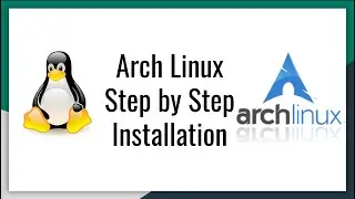 Installing Arch Linux Step By Step