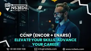 CCNP (ENCOR + ENARSI): Elevate Your Skills, Advance Your Career | NS3EDU | 