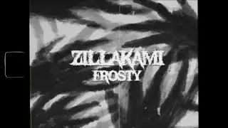 ZillaKami - FROSTY (Official Lyric Video)