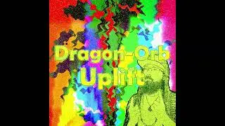 Dragon-Orb - Uplift (Full Album) (2023) (Spiritual Rap, Lyrical Rap, Conscious Rap, Uplifting Music)