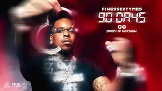 Finesse2Tymes - Go (Sped Up) [Official Audio]