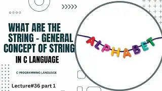 What Are The String in Programming | General Concept | Lecture 36 part 1