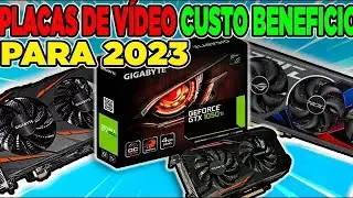 MELHORES PLACAS DE VÍDEO CUSTO BENEFICIOS 2023 (TOP 5 PLACAS DE VÍDEO PARA 2023)