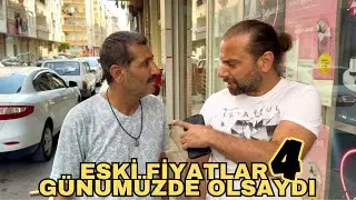 Eski Fiyatlar Günümüzde Olsaydı 4 -Skeç