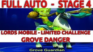 LORDS MOBILE LIMITED CHALLENGE GROVE DANGER FULL AUTO STAGE 4 #lordsmobile #tzgamingteam
