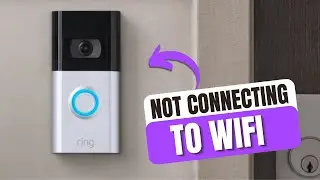 Ring Doorbell Not Connecting to WiFi During Setup