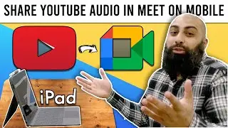 How to Share YouTube Audio in Google Meet on Mobile iPad iPhone