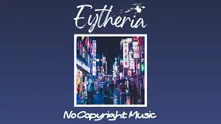 Mehul ShaRma - LOST CITY (Eytheria No Copyright Music)