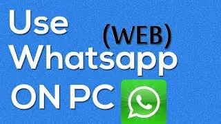Whatsapp For PC: How To Use Whatsapp Web On PC(7/8/10/mac)