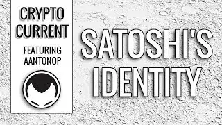 Satoshi's Identity - Andreas M. Antonopoulos