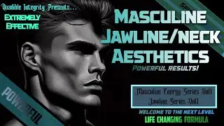 ★Masculine Jawline / Neck Aesthetics Booster★ (Powerful Sound Healing Waves)