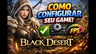 COMO CONFIGURAR SEU BLACK DESERT