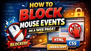 How to Block Mouse Events on a Web Page (HTML, CSS & JavaScript)