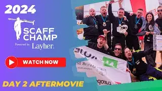 ScaffChamp powered by Layher 2024 Day2 Aftermovie
