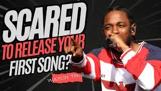 ARE YOU AFRAID OF RELEASING YOUR FIRST SONG?