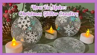 How To Make: Christmas Glitter Coasters