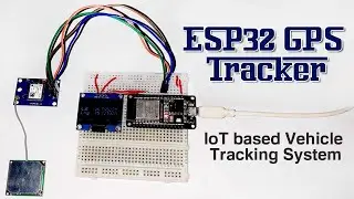 ESP32 GPS Tracker- IoT based Vehicle Tracking System