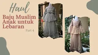 #84 HAUL BAJU MUSLIM ANAK UNTUK LEBARAN 2021 (PART 4)