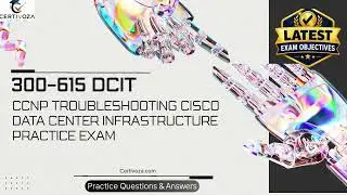 300-615 DCIT CCNP Troubleshooting Cisco Data Center Infrastructure Practice Exam | Certivoza