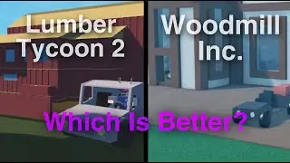 Lumber Tycoon 2 Vs Woodmill Inc  REVIEW!