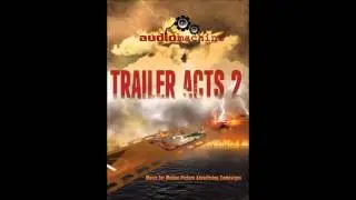 AM009  - Trailer Acts 2 - Audiomachine