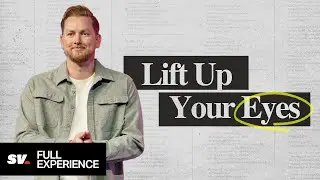 Lift Up Your Eyes (Full Experience) | Robert Watson | Sun Valley Community Church
