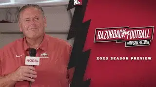 Razorback Football with Sam Pittman: 2023 Season Preview