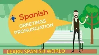 Spanish greetings pronunciation for beginners