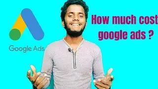 How Google Ads Cost You For Per Click || Google Ads Full Guide || How Google Ads Work?