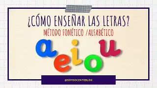 EN QUE ORDEN ENSEÑAR LAS LETRAS CUANDO ENSEÑAS A LEER Y ESCRIBIR.