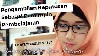 Demonstrasi Kontekstual 3.1.a.7 - Pengambilan Keputusan Sebagai Pemimpin Pembelajaran