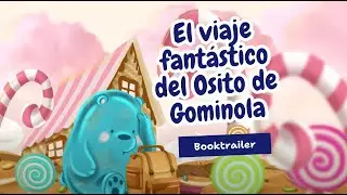 EL VIAJE FANTÁSTICO DEL OSITO GOMINOLA - BELTRAN DEL AMA (BOOKTRAILER)