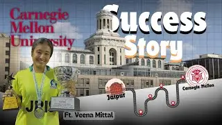 How to get into Carnegie Mellon University | Ft. Veena Mittal | How she got into Carnegie Mellon Uni