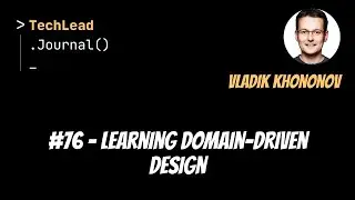 #76 - Learning Domain-Driven Design - Vladik Khononov