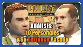 Análisis: 10 Personajes y Su Tortuoso Pasado (BULLY: SE)