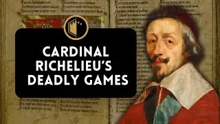 Cardinal Richelieu's Deadly Game of Power