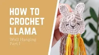 Crochet Llama applique - Wall Hanging Part I