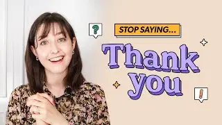Stop saying 'Thank you' in English 🙅